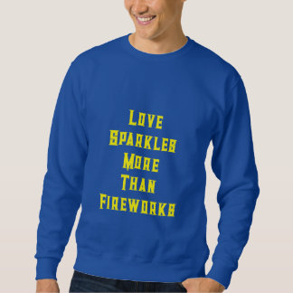 “Love Sparkles More Than Fireworks” Sweatshirt