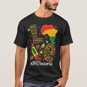 Love Sped Teacher African Black History Month Gift T-Shirt
