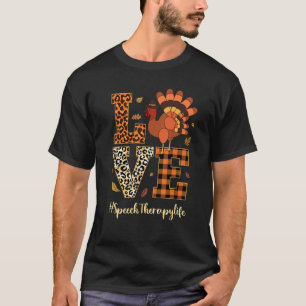 Love Speech Therapy Life Thanksgiving Fall Autumn T-Shirt