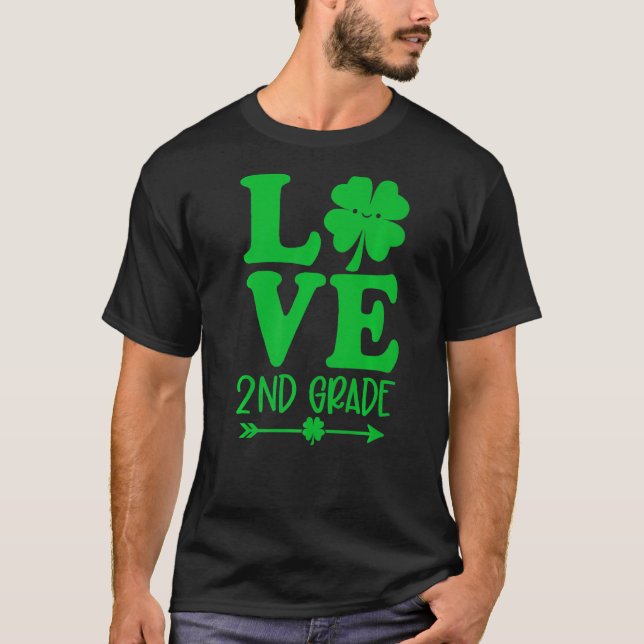 Love St Patrick S Day Shamrock 2nd Grade Teacher L T-Shirt (Front)