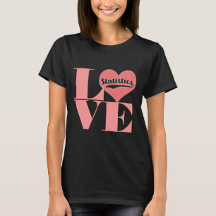 Love Statistics T-shirt