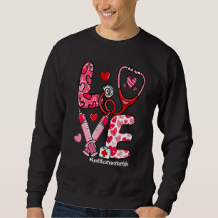 LOVE Stethoscope Healthcare Worker Life Valentine' Sweatshirt