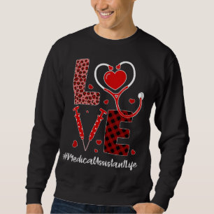 Love Stethoscope Heart Medical Assistant Valentine Sweatshirt