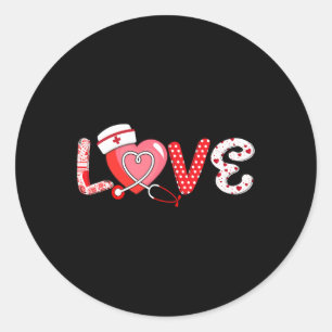 Love Stethoscope Nurse Life Valentine's Day Nurse Classic Round Sticker