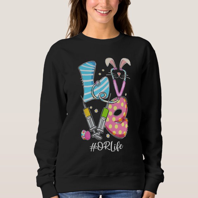 Love Stethoscope Or Life Bunny Nurse Easter Day Ch Sweatshirt (Front)