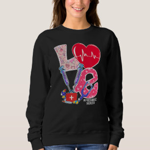 Love Stethoscope Paediatrics Nurse Life Valentine Sweatshirt