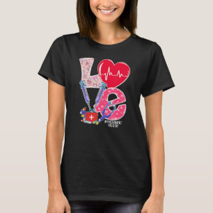 Love Stethoscope Paediatrics Nurse Life Valentine  T-Shirt