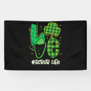 Love Stethoscope Scrub Life Shamrock Patricks Day Banner