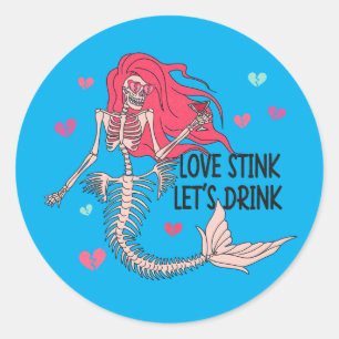 Love Stink Let's Drink Funny Classic Round Sticker