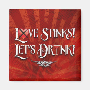 Love Stinks Lets Drink Magnet