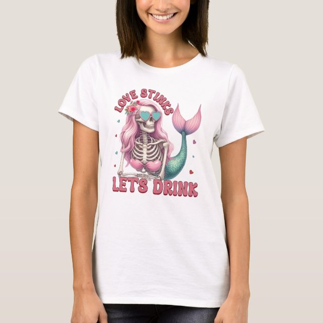 Love stinks let's drink T-Shirt (Front)