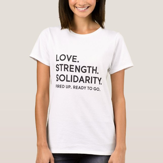 Love, Strength, Solidarity Slouchy T-Shirt (Front)