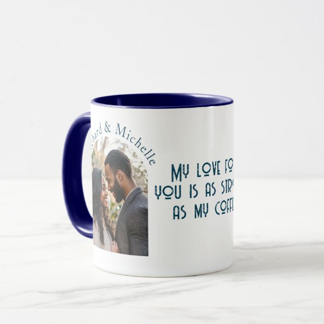 Love strong as coffee I custom Photo Blue Mug (Front Left)