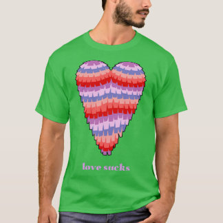 Love Sucks Heart Pinata valentines day T-Shirt