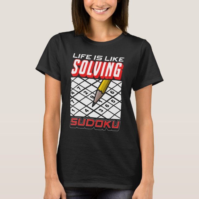 Love Sudoku Life Is Like Solving Sudoku 1 T-Shirt (Front)