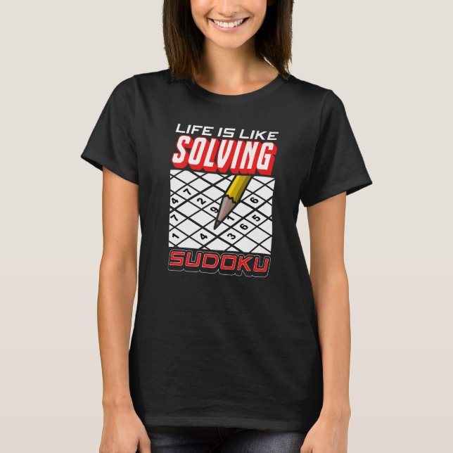 Love Sudoku Life Is Like Solving Sudoku T-Shirt (Front)