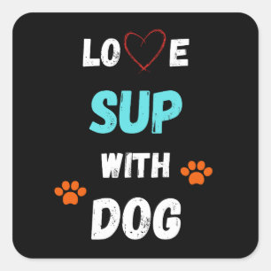 Love SUP (stand up paddleboarding) with dog Square Sticker