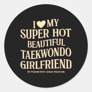 Love Super Hot Beautiful Taekwondo Girlfriend Stay Classic Round Sticker