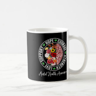 Love Support Hope Courage Strength Mental Health A Coffee Mug