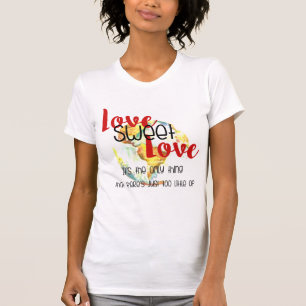 Love Sweet Love - Too Little Of Design T-Shirt