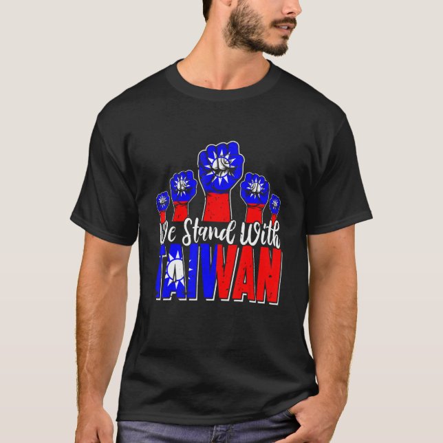 Love Taiwan Flag We Stand With Taiwan Raising Fist T-Shirt (Front)