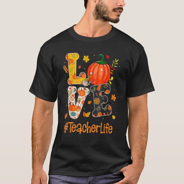 Love Teacher Life Fall Y'all Autumn Teacher Thanks T-Shirt (Front)