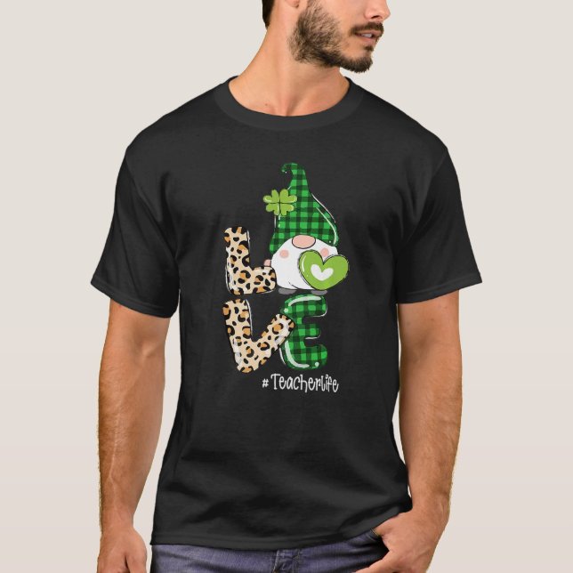 LOVE Teacher Life Gnome Leopard Happy St Patricks  T-Shirt (Front)