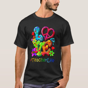 Love Teacher Life Hippies Teaching Educator Hippy  T-Shirt