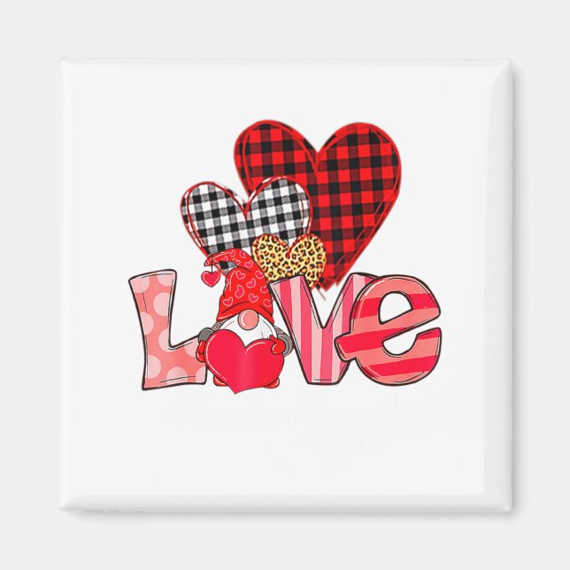 Love Teacher Squad Gnome Hearts Valentines Gnome T Magnet (Front)