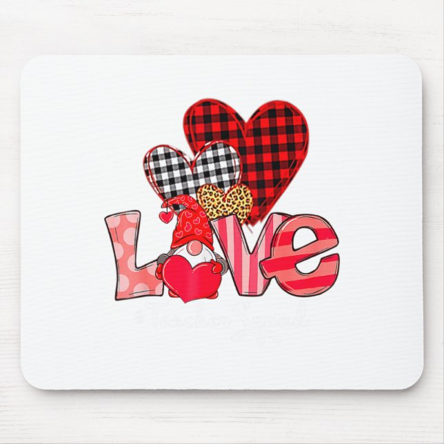 Love Teacher Squad Gnome Hearts Valentines Gnome T Mouse Pad (Front)