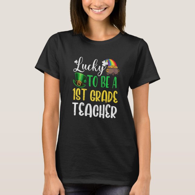 Love Teaching 1st Grade Shamrock St Patricks Day T T-Shirt (Front)