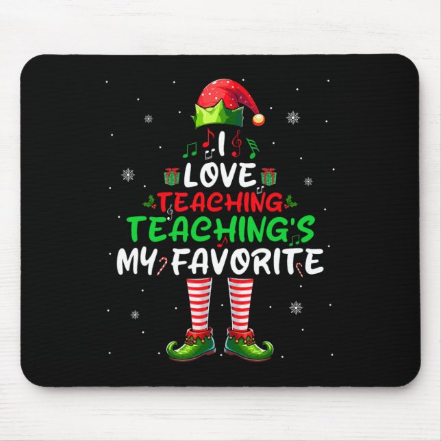 Love Teaching's My Favourite Xmas Music Teacher  Mouse Pad (Front)