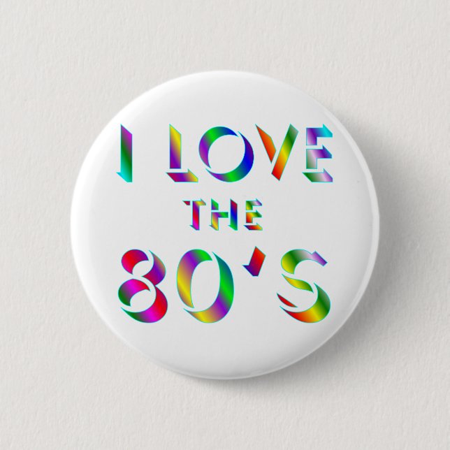 Love the 80's 6 cm round badge (Front)