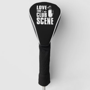 Love The Club Scene Golf Head Cover