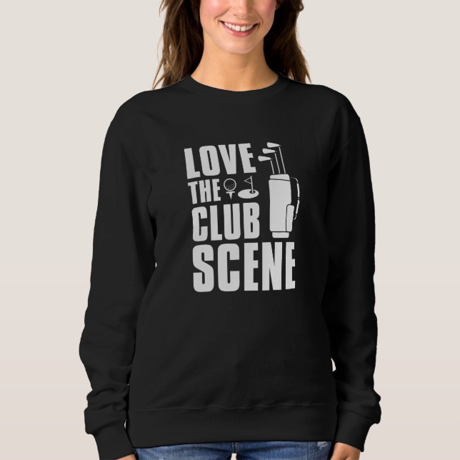 Love The Club Scene Sweatshirt (Front)