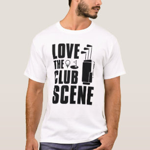 Love The Club Scene T-Shirt