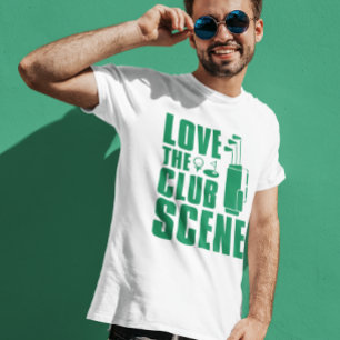 Love The Club Scene T-Shirt