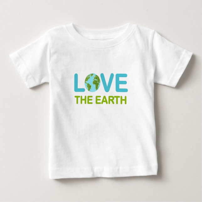 Love the Earth Earth Day Baby T-Shirt (Front)