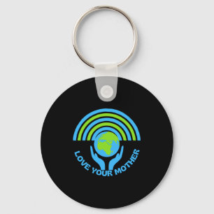 Love The Earth Your Mother Earth Day T Shirt Key Ring