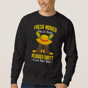 Love The Fresh Mowed Hay Fun Farming Farmer Tracto Sweatshirt