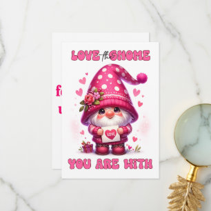 Love The Gnome You Are With - Valentine's Day Card
