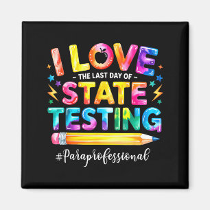 Love the last day of state testing funny magnet