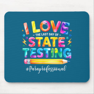 Love the last day of state testing funny mouse pad