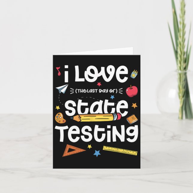 Love (the Last Day Of) State Testing Teacher Test  Card (Front)