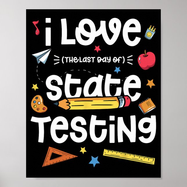 Love (the Last Day Of) State Testing Teacher Test  Poster (Front)