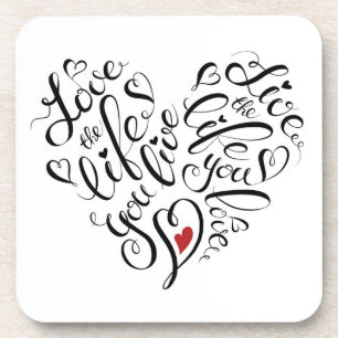 Love The Life You Live Coaster