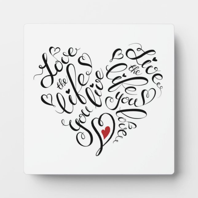 Love The Life You Live Plaque (Front)