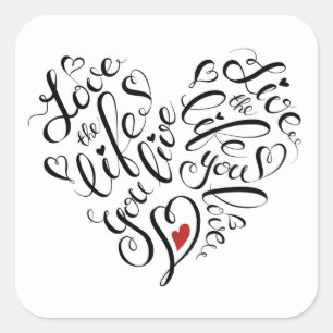Love The Life You Live Square Sticker