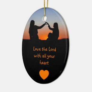Love the Lord with all Your Heart Ceramic Ornament
