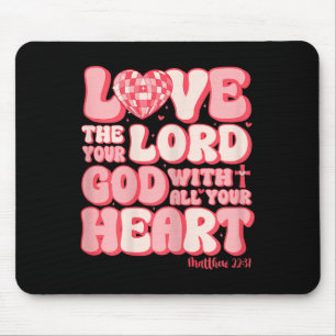 Love The Lord With All Your Heart Matt. 2237 Chris Mouse Pad
